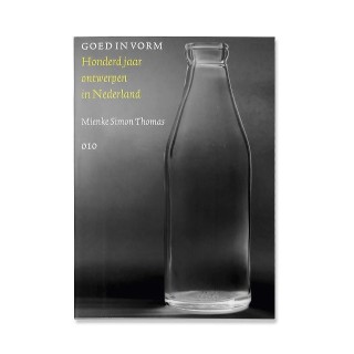 Boek Goed in vorm. Honderd jaar ontwerpen in Nederland -